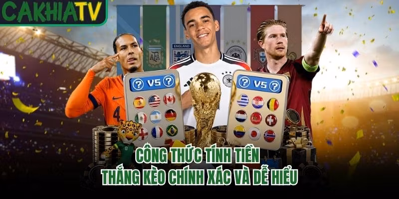 Công Thức Tính Tiền Thắng Kèo Chính Xác Và Dễ Hiểu