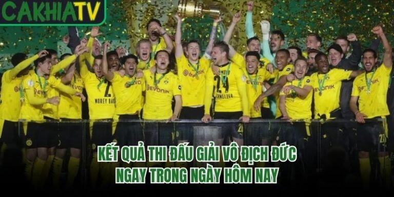 Kết Quả Thi Đấu Giải Vô Địch Đức Ngay Trong Ngày Hôm Nay