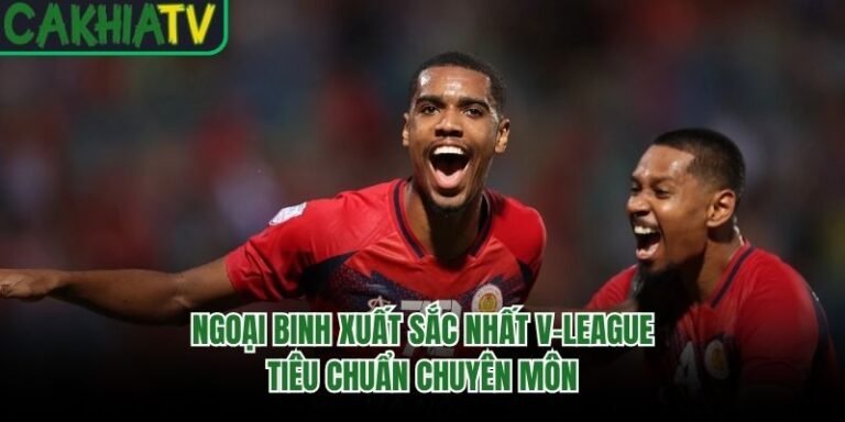 Ngoại Binh Xuất Sắc Nhất V-League - Tiêu Chuẩn Chuyên Môn